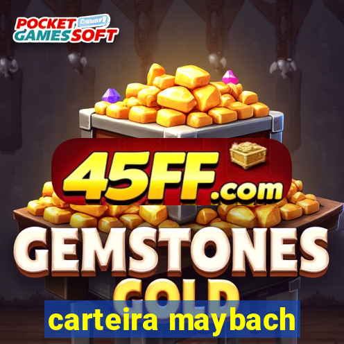 carteira maybach